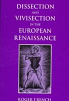 Dissection and Vivisection in the European Renaissance (History of Medicine in Context) 1859283616 Book Cover