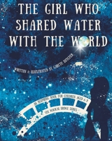 The girl who shared water with the world B0BDXZ3XCX Book Cover