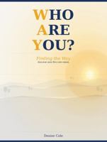 Who Are You?: Finding the Way B0GY2FY944 Book Cover