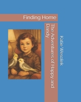 The Adventures of Happy and Dandy: Finding Home B0GNL1XVFP Book Cover
