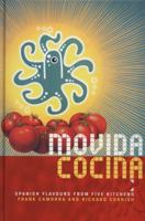 Movida Cocina: Spanish Flavous from Five Kitchens 1742666418 Book Cover