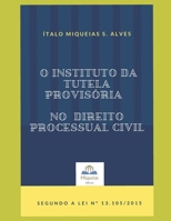 O Instituto da Tutela Provisória no Direito Processual Civil: Segundo a Lei 13.105/2015 (Portuguese Edition) 1653400196 Book Cover