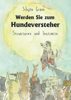 Werden Sie zum Hundeversteher: Strukturen und Instinkte 3748150210 Book Cover