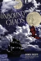 Unbound Chaos: The Unbinding Chronicles:Book 1 B0CFCBL6N2 Book Cover
