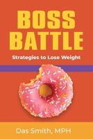 Boss Battle: Strategies to Lose Weight 1959622919 Book Cover