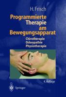 Programmierte Therapie Am Bewegungsapparat:  Chirotherapie   Osteopathie   Physiotherapie 3540435409 Book Cover