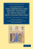 A Collection of the Chronicles and Ancient Histories of Great Britain, Issue 40, Volume 1 1345908210 Book Cover