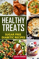 Healthy Treats: Sugar Free Diabetic Recipes. 1803118245 Book Cover