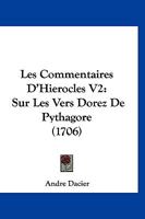 Les Commentaires D'Hierocles V2: Sur Les Vers Dorez De Pythagore 1166327361 Book Cover