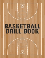 Basketball Drill Book: Youth Coach Planning And Schedule Organizer Notebook 1699044252 Book Cover