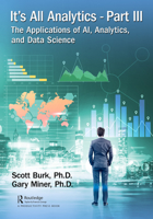 It's All Analytics, Part 3: The Applications of Ai, Analytics, and Data Science 0367359707 Book Cover