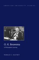 O. K. Bouwsma: A Philosophers Journey 1433125765 Book Cover