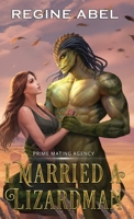 I Married A Lizardman (Prime Mating Agency) 1998678393 Book Cover