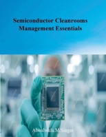 Semiconductor Cleanrooms Management Essentials B0DS3T59JQ Book Cover