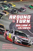 Around the Turn: How stock car racing became one of the most popular sports in the United States 1541090934 Book Cover