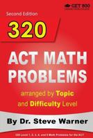 320 ACT Math Problems Arranged by Topic and Difficulty Level 1508668752 Book Cover