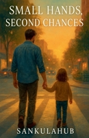 Small Hands, Second Chances B0G756HHTF Book Cover