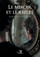 Le miroir et le reflet B0D7H75D52 Book Cover