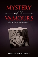 Mystery of the Vamours: New Beginnings 1954094213 Book Cover