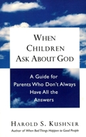 When Children ask about God: A Guide for Parents Who Don't Always Have All the Answers 0805210334 Book Cover
