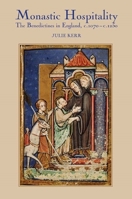 Monastic Hospitality: The Benedictines in England, c.1070-c.1250 (Studies in the History of Medieval Religion) 1843833263 Book Cover