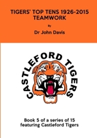 Tigers’ Top Tens 1926-2015: Teamwork 1326969315 Book Cover