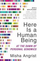 Here Is a Human Being: At the Dawn of Personal Genomics 0061628336 Book Cover