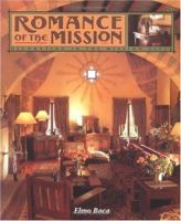 Romance of the Mission: Decorating in the Mission Style 0879057408 Book Cover