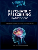 Psychiatric Prescribing Handbook: Diagnosis-Based Medication Reference for PMHNPs and Prescribers B0H6VJHTMY Book Cover