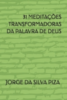 31 MEDITAÇÕES TRANSFORMADORAS DA PALAVRA DE DEUS (Portuguese Edition) B0DWN847HY Book Cover