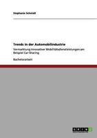 Trends in der Automobilindustrie: Vermarktung innovativer Mobilit�tsdienstleistungen am Beispiel Car-Sharing 3640972392 Book Cover