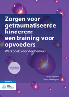 Zorgen Voor Getraumatiseerde Kinderen: Een Training Voor Opvoeders: Werkboek Voor Deelnemers 9036818818 Book Cover