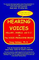 Hearing Voices: Hillary, Angels, and O.J. to The Voice-Producing Brain 0966397371 Book Cover