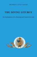 The Divine Liturgy: An explanation of its meaning and content for laity 1950067041 Book Cover