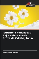 Istituzioni Panchayati Raj e salute rurale: Prove da Odisha, India (Italian Edition) 6209999611 Book Cover