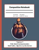 Composition Notebook: MMA Fighter Themed Wide Ruled with BONUS Math Charts & List of Adverbs & Adjectives for Homeschool, Elementary, High School, & College 1080585656 Book Cover