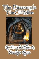 The Discovery in the Old Mine 1614770956 Book Cover