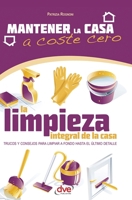 La limpieza integral de la casa: Trucos y consejos para limpiar a fondo hasta el último detalle (Spanish Edition) B0GFB3575S Book Cover