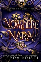 Nowhere Nara: A Coming of Age Paranormal/Urban Fantasy with Witches (Gifted Girls Series Book 3) 1942191316 Book Cover