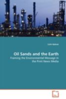 Oil Sands and the Earth - Framing the Environmental Message in the Print News Media 3639062418 Book Cover