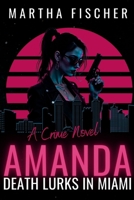 Amanda: Death Lurks in Miami (Amanda Lipton Mysteries) B0DWDTK6TN Book Cover