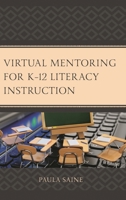 Virtual Mentoring for K-12 Literacy Instruction 1475832222 Book Cover