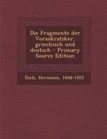 Die Fragmente der Vorsokratiker, Griechisch und Deutsch, Dritter Band 1293513881 Book Cover