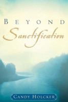 BEYOND SANCTIFICATION 1602668221 Book Cover