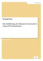 Die Einfuhrung Der Balanced Scorecard in Einem It-Unternehmen 3838672399 Book Cover