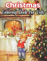 Christmas Coloring Book For Kids: Fun Children’s Christmas Gift or Present for Toddlers & Kids B08PX7KGB6 Book Cover
