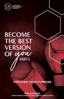 Become the Best Version of You: Part 2: Discover Your Purpose B08NDVHZS1 Book Cover