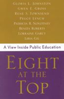 Eight at the Top: A View Inside Public Education 0810842157 Book Cover