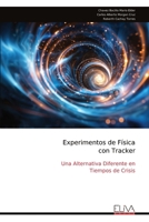 Experimentos de Física con Tracker: Una Alternativa Diferente en Tiempos de Crisis (Spanish Edition) 9999345859 Book Cover