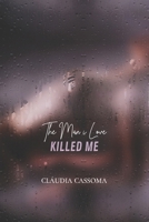 The Man i Love Killed Me 173487760X Book Cover